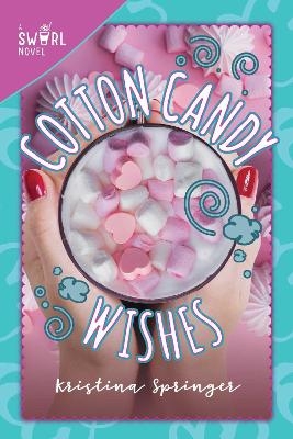 Cotton Candy Wishes - Kristina Springer