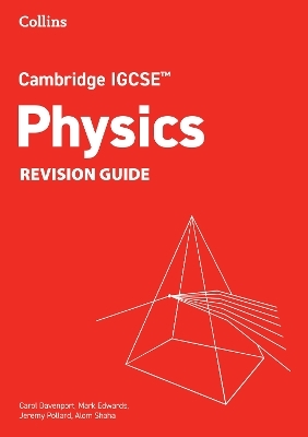 Cambridge IGCSE&trade; Physics Revision Guide - Carol Davenport, Mark Edwards, Jeremy Pollard, Alom Shaha
