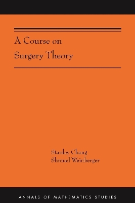 A Course on Surgery Theory - Stanley Chang, Shmuel Weinberger