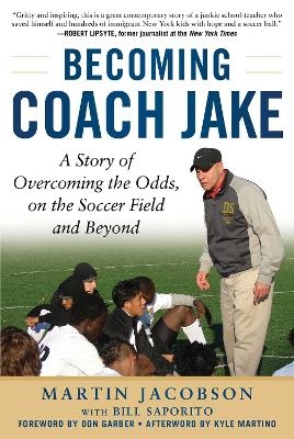 Becoming Coach Jake - Martin Jacobson, Bill Saporito