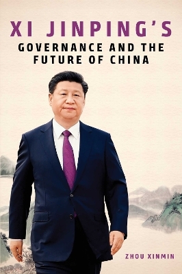 Xi Jinping's Governance and the Future of China - Zhou Xinmin