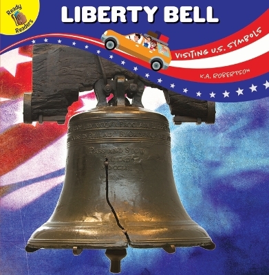 Visiting U.S. Symbols Liberty Bell - J Jean Robertson
