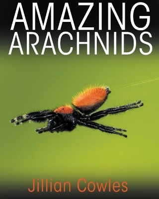 Amazing Arachnids - Jillian Cowles