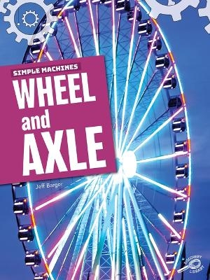 Simple Machines Wheel and Axle - Jeff Barger