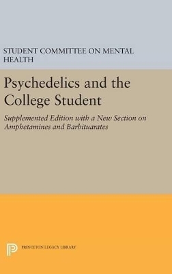 Psychedelics and the College Student. Student Committee on Mental Health. Princeton University
