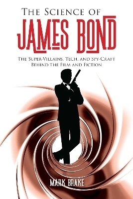 The Science of James Bond - Mark Brake