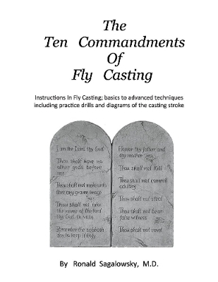 The Ten Commandments of Fly Casting - Ronald Sagalowsky  M.D.