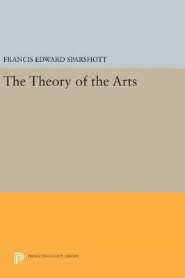 The Theory of the Arts - Francis Edward Sparshott