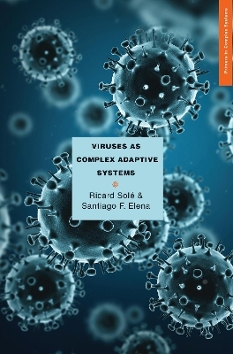 Viruses as Complex Adaptive Systems - Ricard Sol&eacute;, Santiago F. Elena
