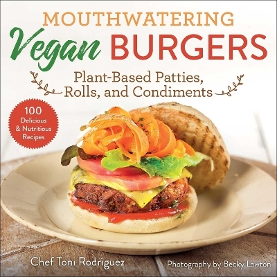Mouthwatering Vegan Burgers - Toni Rodr&iacute;guez
