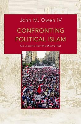 Confronting Political Islam - John M. Owen