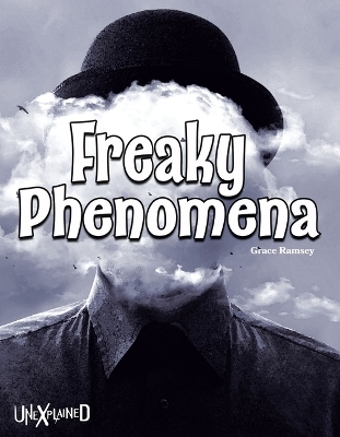 Unexplained Freaky Phenomena - Grace Ramsey