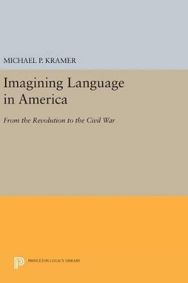 Imagining Language in America - Michael P. Kramer