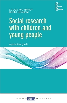 Social Research with Children and Young People - Louca-Mai Brady, Berni Graham