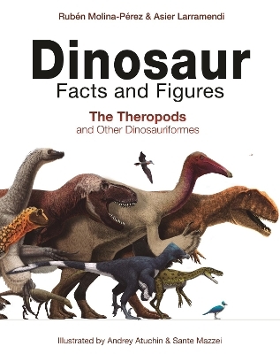 Dinosaur Facts and Figures - Rub&eacute;n Molina-P&eacute;rez, Asier Larramendi, David Connolly, Gonzalo &Aacute;ngel Ram&iacute;rez Cruz