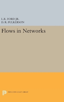 Flows in Networks - Lester Randolph Ford, D. R. Fulkerson
