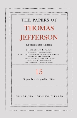 The Papers of Thomas Jefferson: Retirement Series, Volume 15
