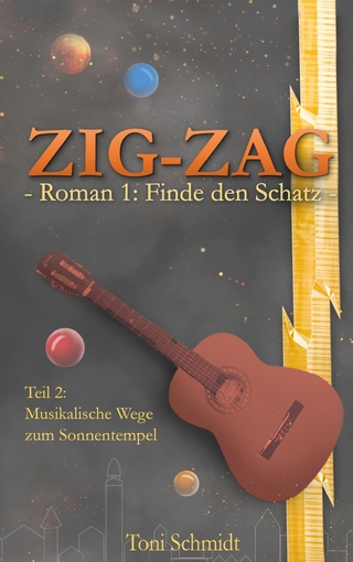 ZIG-ZAG Roman 1: Finde den Schatz - Teil 2 Musikalische Wege zum Sonnentempel