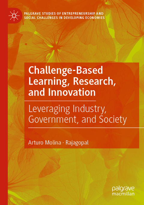 Challenge-Based Learning, Research, and Innovation - Arturo Molina,  Rajagopal