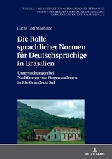 Die Rolle sprachlicher Normen f&uuml;r Deutschsprachige in Brasilien - Lucas L&ouml;ff Machado