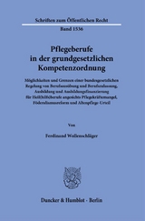 Pflegeberufe in der grundgesetzlichen Kompetenzordnung - Ferdinand Wollenschl&auml;ger