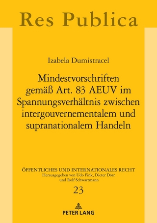 Mindestvorschriften gemäß Art. 83 AEUV im Spannungsverhältnis zwischen intergouvernementalem und supranationalem Handeln