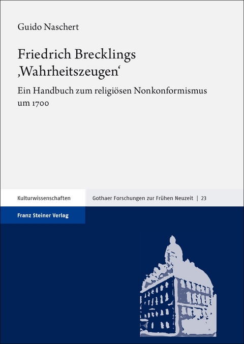 Friedrich Brecklings ,Wahrheitszeugen&lsquo; - Guido Naschert