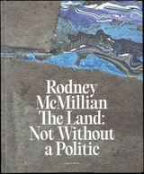 Rodney McMillian The Land: Not Without a Politic - 