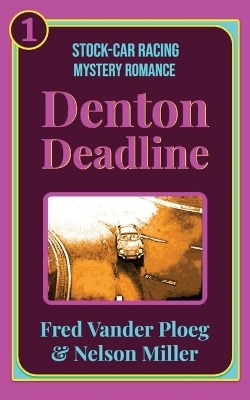 Denton Deadline - Fred Vander Ploeg, Nelson Miller