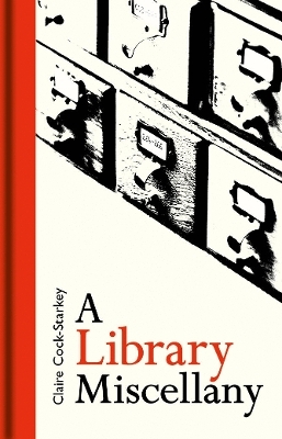 A Library Miscellany - Claire Cock-Starkey