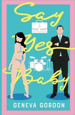 Say Yes, Baby - Geneva Gordon