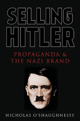 Selling Hitler - Nicholas Jackson O'Shaughnessy
