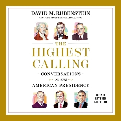 The Highest Calling - David M Rubenstein