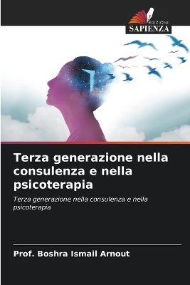 Terza generazione nella consulenza e nella psicoterapia - Prof Boshra Ismail Arnout