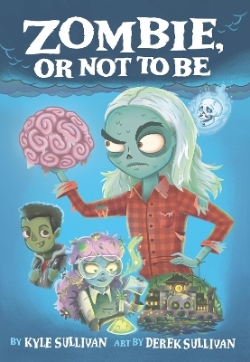 Zombie, Or Not to Be - Kyle Sullivan