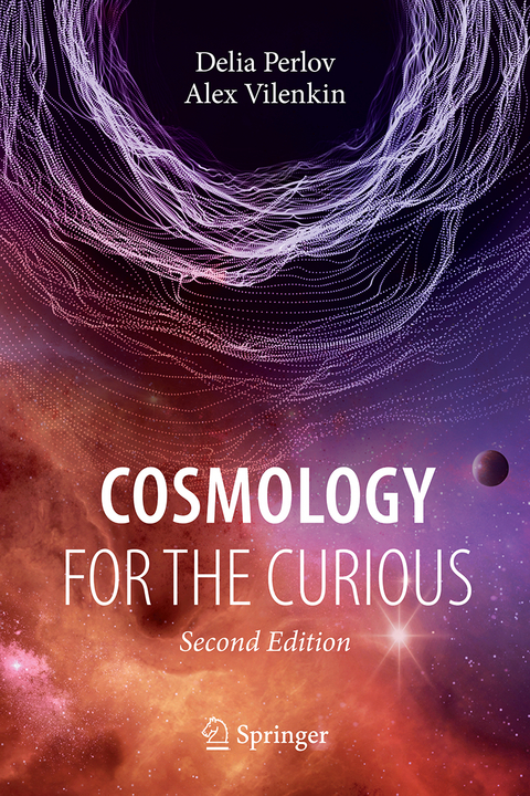 Cosmology for the Curious - Delia Perlov, Alex Vilenkin
