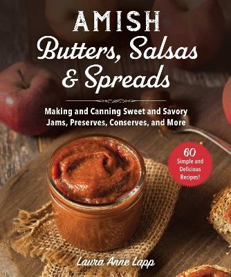 Amish Butters, Salsas & Spreads - Laura Anne Lapp