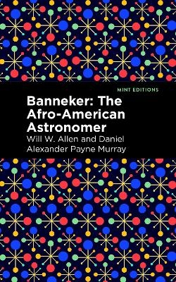 Banneker - Daniel Alexander Payne Murray, Will W. Allen