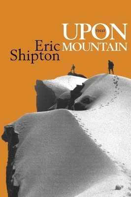 Upon that Mountain - Eric Shipton