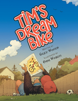 Tim&rsquo;S Dream Bike - Grace Weedon