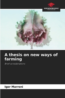 A thesis on new ways of farming - Igor Marroni