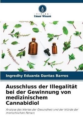 Ausschluss der Illegalit&auml;t bei der Gewinnung von medizinischem Cannabidiol - Ingredhy Eduarda Dantas Barros