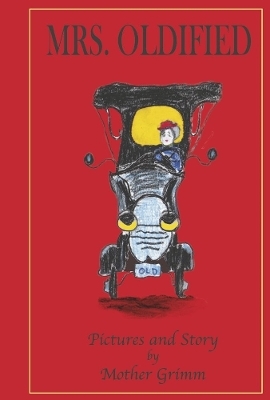 Mrs. Oldified - Mother Grimm