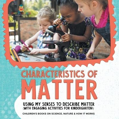 Characteristics of Matter -  Baby Professor