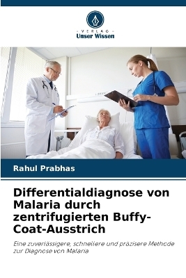Differentialdiagnose von Malaria durch zentrifugierten Buffy-Coat-Ausstrich