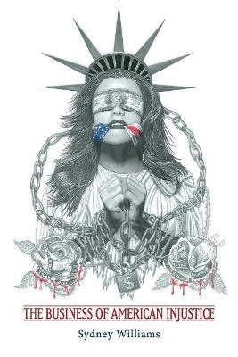 The Business of American Injustice - Sydney Williams