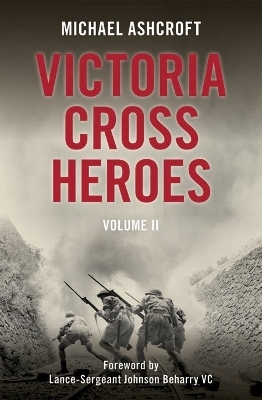 Victoria Cross Heroes - Michael Ashcroft