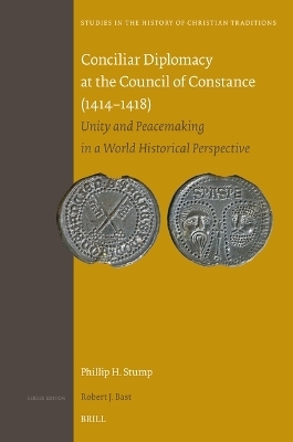 Conciliar Diplomacy at the Council of Constance (1414&ndash;1418) - Phillip Stump