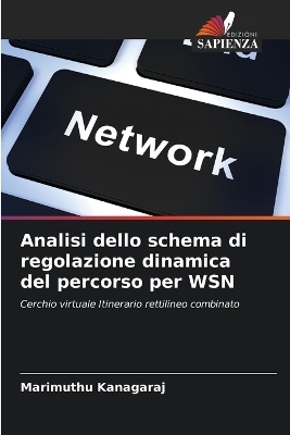 Analisi dello schema di regolazione dinamica del percorso per WSN - Marimuthu Kanagaraj