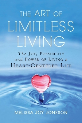 The Art of Limitless Living - Melissa Joy Jonsson